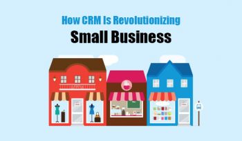 How CRM Is Revolutionizing Small Business
